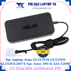 Sạc Asus GL553VM GL553VE GL553VE-DS74 Sạc Asus 19V-6.32A-120W Chân to 5.5*2.5mm, logo Asus