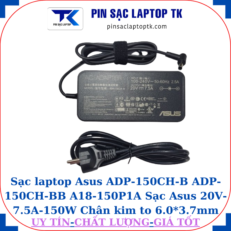 Sạc ADP-150CH-B ADP-150CH-BB A18-150P1A Sạc Asus 20V-7.5A-150W, củ sạc+ dây nguồn