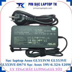 Sạc Asus GL553VM GL553VE GL553VE-DS74 Sạc Asus 19V-6.32A-120W Chân to 5.5*2.5mm, củ sạc+ dây nguồn