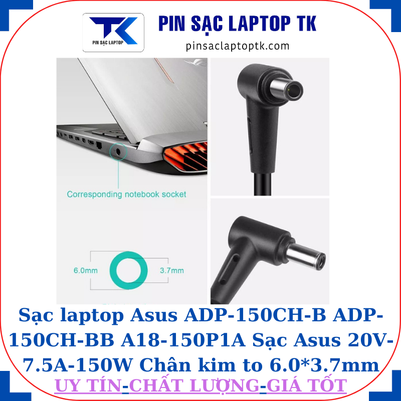 Sạc laptop Asus ADP-150CH-B ADP-150CH-BB A18-150P1A Sạc Asus 20V-7.5A-150W Chân kim to 6.0*3.7mm