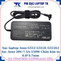 Sạc Asus G512 G512L G512LI Sạc Asus 20V-7.5A-150W, củ sạc