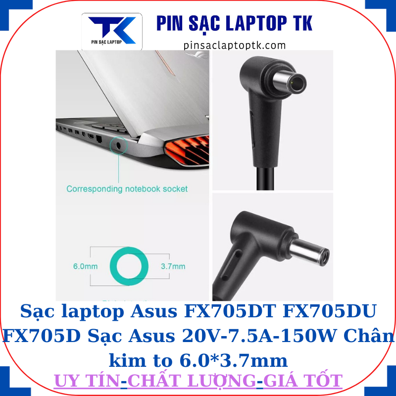 Sạc laptop Asus FX705DT FX705DU FX705D Sạc Asus 20V-7.5A-150W Chân kim to 6.0*3.7mm