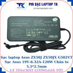 Sạc Asus ZX50J ZX50JX G502VT Sạc Asus 19V-6.32A-120W Chân to 5.5*2.5mm, củ sạc