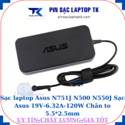 Sạc Asus N751J N500 N550J Sạc Asus 19V-6.32A-120W Chân to 5.5*2.5mm, logo Asus