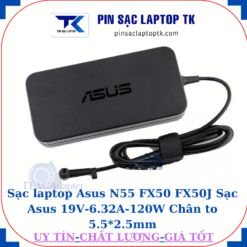 Sạc Asus N55 FX50 FX50J Sạc Asus 19V-6.32A-120W Chân to 5.5*2.5mm