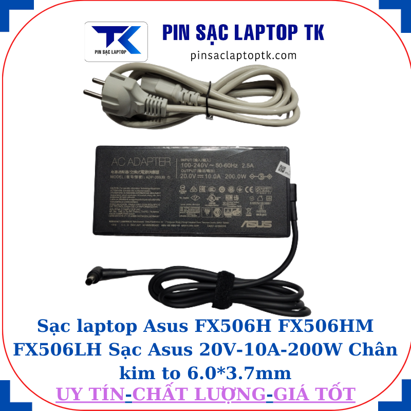 Sạc Asus FX506H FX506HM FX506LH Sạc Asus 20V-10A-200W Chân kim to 6.0*3.7mm, củ sạc+dây nguồn