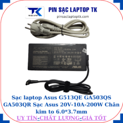 Sạc Asus G513QE GA503QS GA503QR Sạc Asus 20V-10A-200W Chân kim to 6.0*3.7mm, củ sạc+dây nguồn