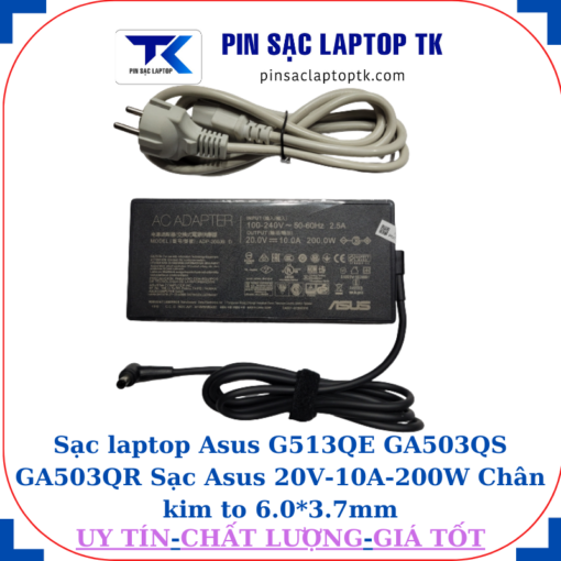 Sạc Asus G513QE GA503QS GA503QR Sạc Asus 20V-10A-200W Chân kim to 6.0*3.7mm, củ sạc+dây nguồn