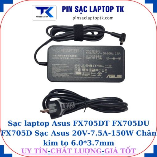 Sạc Asus FX705DT FX705DU FX705D Sạc Asus 20V-7.5A-150W, củ sạc+ dây nguồn