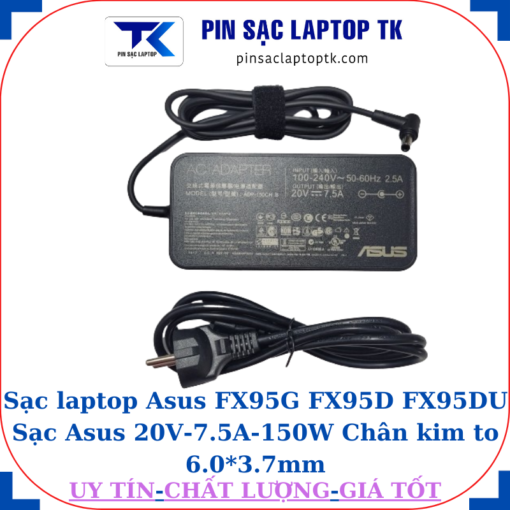 Sạc Asus FX95G FX95D FX95DU Sạc Asus 20V-7.5A-150W, củ sạc+ dây nguồn