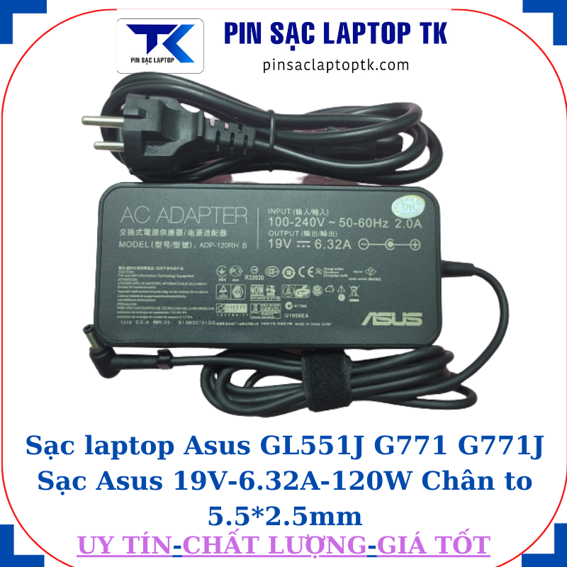Sạc Asus GL551J G771 G771J Sạc Asus 19V-6.32A-120W Chân to 5.5*2.5mm, củ sạc+dây nguồn