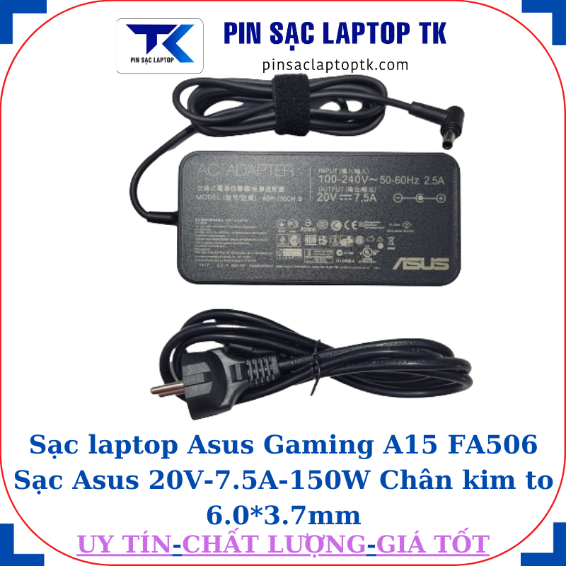 Sạc Asus Gaming A15 FA506 Sạc Asus 20V-7.5A-150W, củ sạc+ dây nguồn