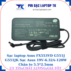 Sạc Asus FX553VD G551J G551JK Sạc Asus 19V-6.32A-120W Chân to 5.5*2.5mm, củ sạc