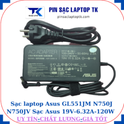 Sạc Asus GL551JM N750J N750JV Sạc Asus 19V-6.32A-120W Chân to 5.5*2.5mm, củ sạc+dây nguồn