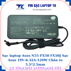 Sạc Asus N55 FX50 FX50J Sạc Asus 19V-6.32A-120W Chân to 5.5*2.5mm, củ sạc