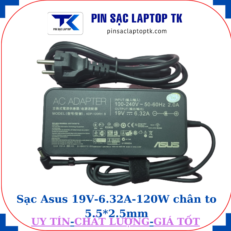 Sạc laptop Asus 19V 6.32A 120W Chân to 5.5*2.5 mm, củ sạc+dây nguồn