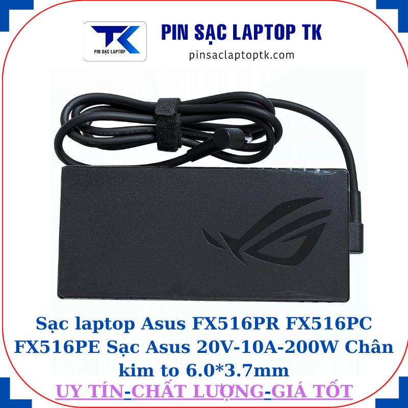 Sạc Asus FX516PR FX516PC FX516PE Sạc Asus 20V-10A-200W Chân kim to 6.0*3.7mm