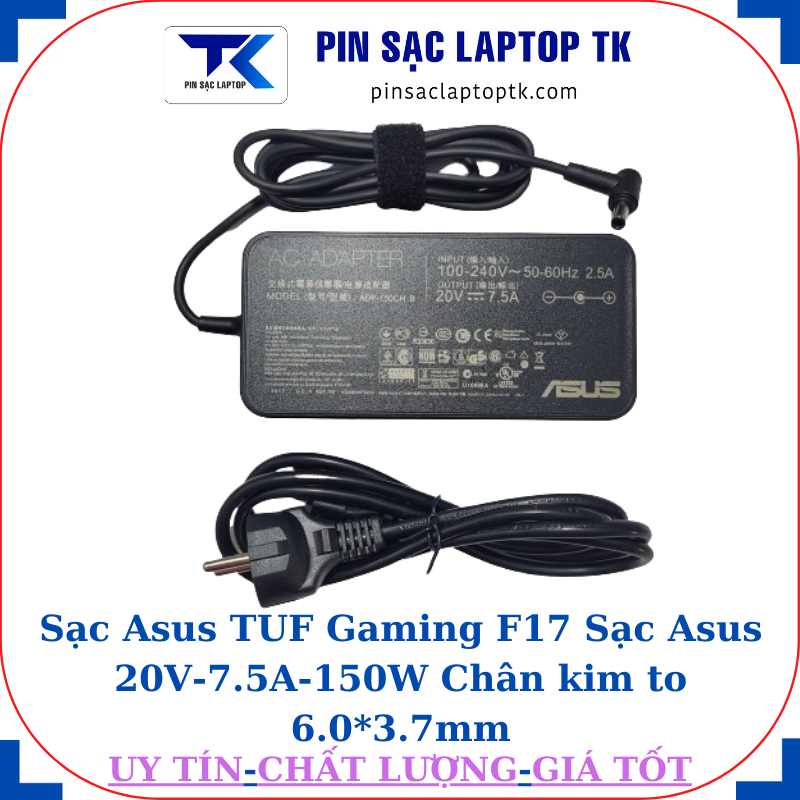 Sạc Asus TUF Gaming F17 Sạc Asus 20V-7.5A-150W, củ sạc+ dây nguồn
