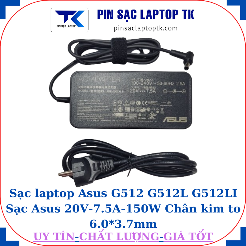 Sạc Asus G512 G512L G512LI Sạc Asus 20V-7.5A-150W, củ sạc+ dây nguồn