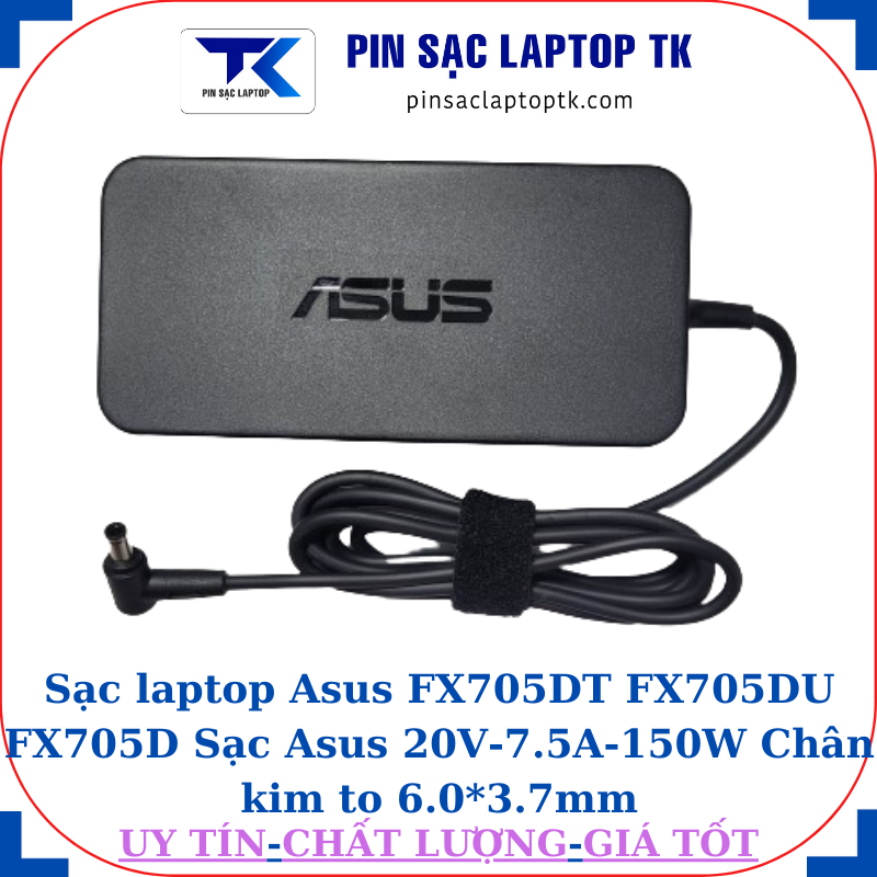 Sạc Asus FX705DT FX705DU FX705D Sạc Asus 20V-7.5A-150W, logo Asus dập chìm