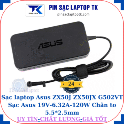 Sạc Asus ZX50J ZX50JX G502VT Sạc Asus 19V-6.32A-120W Chân to 5.5*2.5mm, logo Asus