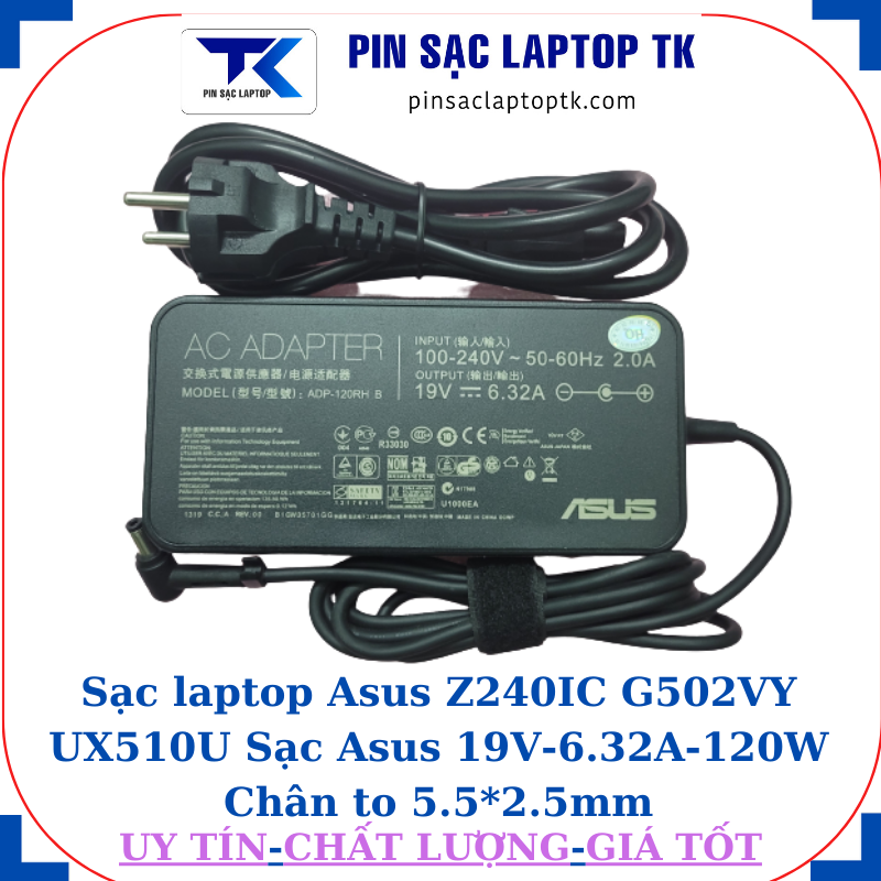 Sạc Asus Z240IC G502VY UX510U Sạc Asus 19V-6.32A-120W Chân to 5.5*2.5mm, củ sạc+dây nguồn