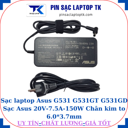 Sạc Asus G531 G531GT G531GD Sạc Asus 20V-7.5A-150W, củ sạc+ dây nguồn