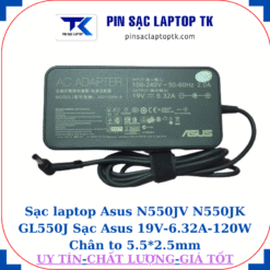 Sạc Asus N550JV N550JK GL550J Sạc Asus 19V-6.32A-120W Chân to 5.5*2.5mm, củ sạc