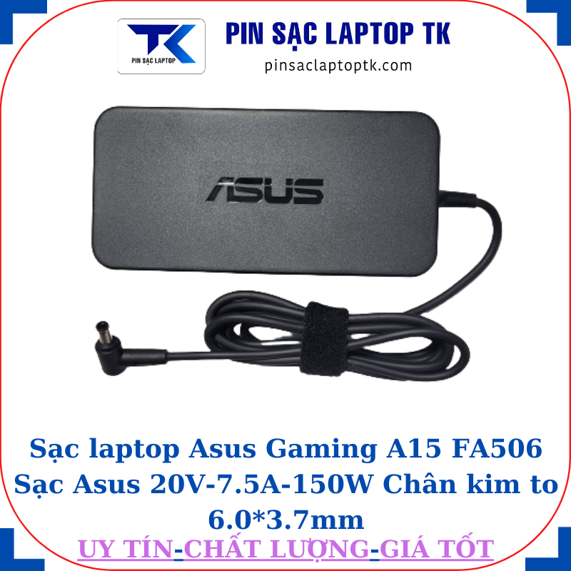 Sạc Asus Gaming A15 FA506 Sạc Asus 20V-7.5A-150W, logo Asus dập chìm