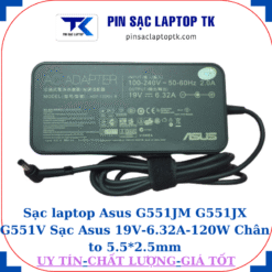 Sạc Asus G551JM G551JX G551V Sạc Asus 19V-6.32A-120W Chân to 5.5*2.5mm, củ sạc