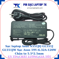 Sạc Asus N551JQ GL551J GL551JW Sạc Asus 19V-6.32A-120W Chân to 5.5*2.5mm củ sạc+dây nguồn
