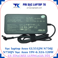 Sạc Asus GL551JM N750J N750JV Sạc Asus 19V-6.32A-120W Chân to 5.5*2.5mm, củ sạc