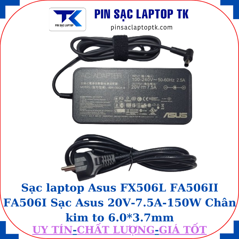 Sạc Asus FX506L FA506II FA506I Sạc Asus 20V-7.5A-150W, củ sạc+ dây nguồn