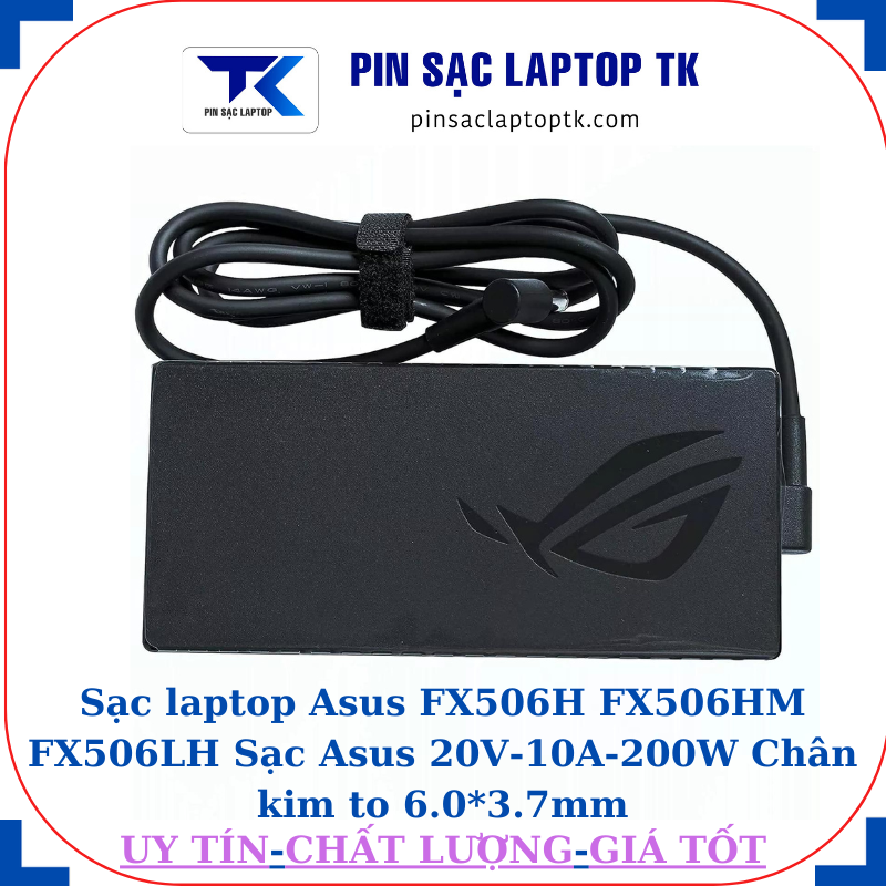 Sạc Asus FX506H FX506HM FX506LH Sạc Asus 20V-10A-200W Chân kim to 6.0*3.7mm