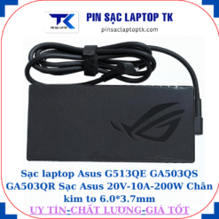 Sạc Asus G513QE GA503QS GA503QR Sạc Asus 20V-10A-200W Chân kim to 6.0*3.7mm
