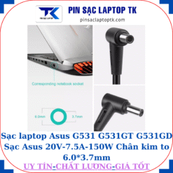 Sạc laptop Asus G531 G531GT G531GD Sạc Asus 20V-7.5A-150W Chân kim to 6.0*3.7mm