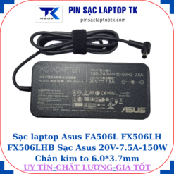 Sạc Asus FA506L FX506LH FX506LHB Sạc Asus 20V-7.5A-150W, củ sạc