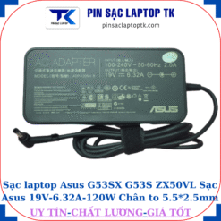 Sạc Asus G53SX G53S ZX50VL Sạc Asus 19V-6.32A-120W Chân to 5.5*2.5mm, củ sạc