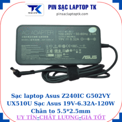 Sạc Asus Z240IC G502VY UX510U Sạc Asus 19V-6.32A-120W Chân to 5.5*2.5mm, củ sạc