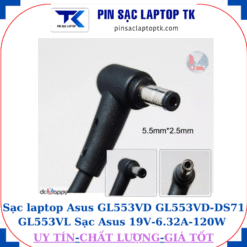 Sạc laptop Asus GL553VD GL553VD-DS71 GL553VL Sạc Asus 19V-6.32A-120W Chân to 5.5*2.5mm