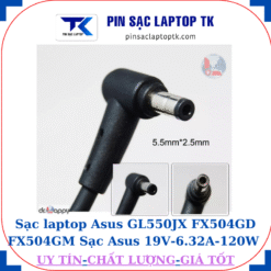 Sạc laptop Asus GL550JX FX504GD FX504GM Sạc Asus 19V-6.32A-120W Chân to 5.5*2.5mm