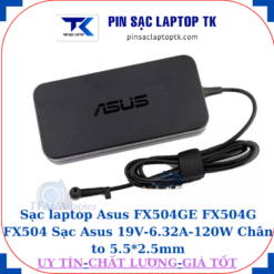 Sạc Asus FX504GE FX504G FX504 Sạc Asus 19V-6.32A-120W Chân to 5.5*2.5mm