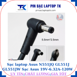 Sạc laptop Asus N551JQ GL551J GL551JW Sạc Asus 19V-6.32A-120W Chân to 5.5*2.5mm
