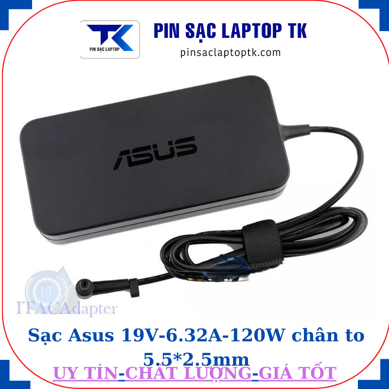 Sạc laptop Asus 19V 6.32A 120W Chân to 5.5*2.5 mm
