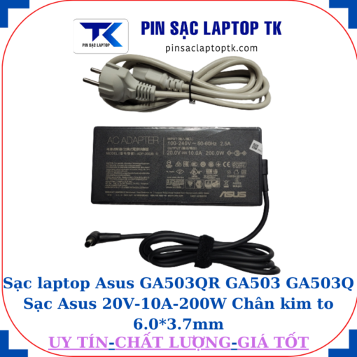 Sạc Asus GA503QR GA503 GA503Q Sạc Asus 20V-10A-200W Chân kim to 6.0*3.7mm, củ sạc+dây nguồn