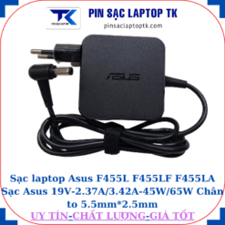 Sạc Asus F455L F455LF F455LA Sạc Asus 19V-2.37A/3.42A-45W/65W Chân to 5.5mm*2.5mm, 45W vuông