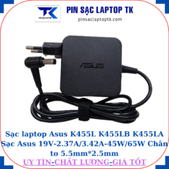 Sạc Asus K455L K455LB K455LA Sạc Asus 19V-2.37A/3.42A-45W/65W Chân to 5.5mm*2.5mm, 45W vuông