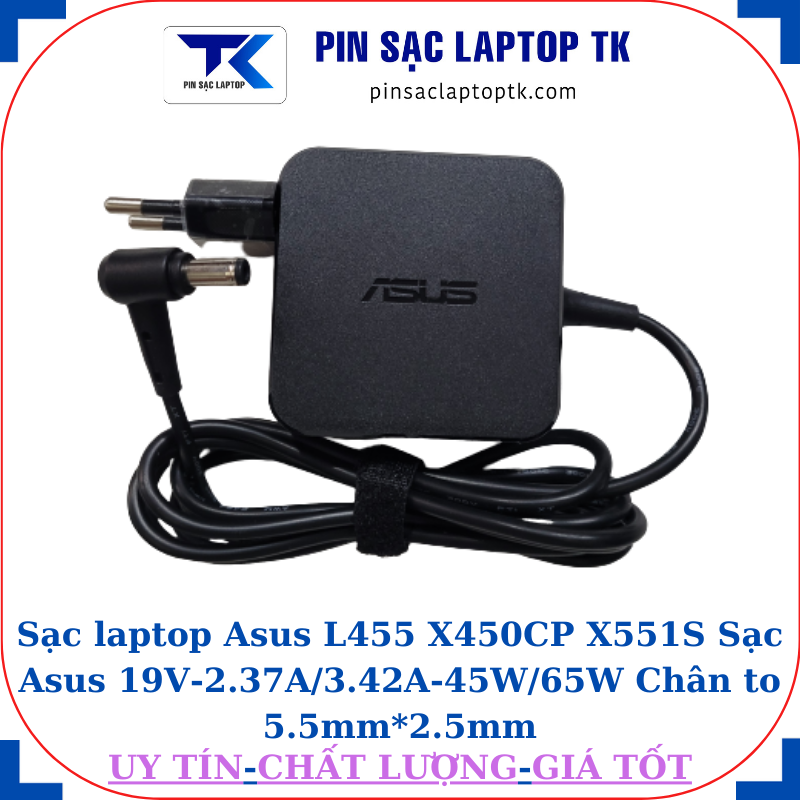 Sạc Asus L455 X450CP X551S Sạc Asus 19V-2.37A/3.42A-45W/65W Chân to 5.5mm*2.5mm, 45W vuông