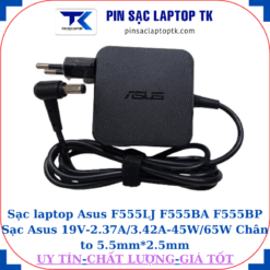 Sạc Asus F555LJ F555BA F555BP Sạc Asus 19V-2.37A/3.42A-45W/65W Chân to 5.5mm*2.5mm, 45W vuông