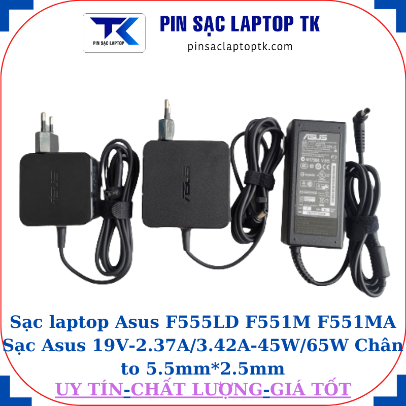 Sạc Asus F555LD F551M F551MA Sạc Asus 19V-2.37A/3.42A-45W/65W Chân to 5.5mm*2.5mm